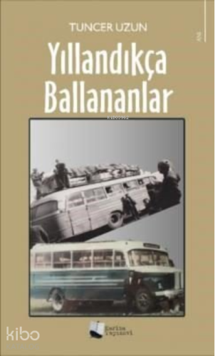 Yıllandıkça Ballananlar | Tuncer Uzun | Karina Kitap