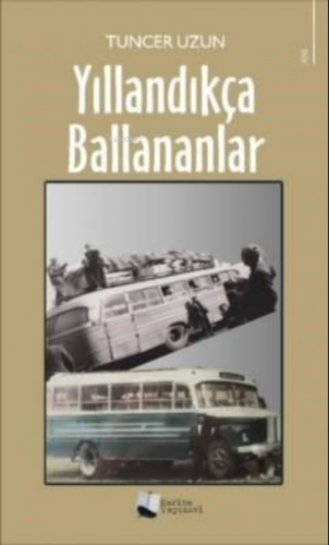 Yıllandıkça Ballananlar | Tuncer Uzun | Karina Kitap