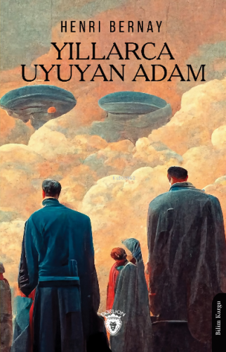 Yıllarca Uyuyan Adam | Henri Bernay | Dorlion Yayınevi