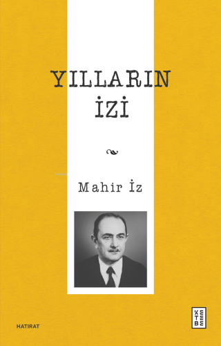 Yılların İzi | Mahir İz | Ketebe Yayınları