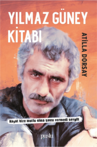 Yılmaz Güney Kitabı | Atillâ Dorsay | Puslu Yayıncılık