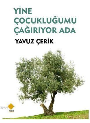 Yine Çocukluğumu Çağırıyor Ada | Yavuz Çerik | Duvar Yayınları