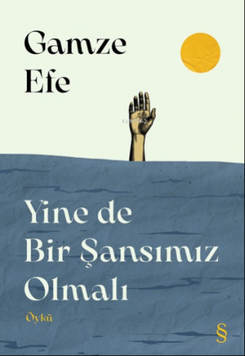 Yine de Bir Şansımız Olmalı | Gamze Efe | Everest Yayınları