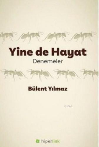 Yine de Hayat | Bülent Yılmaz | Hiperlink Yayınları