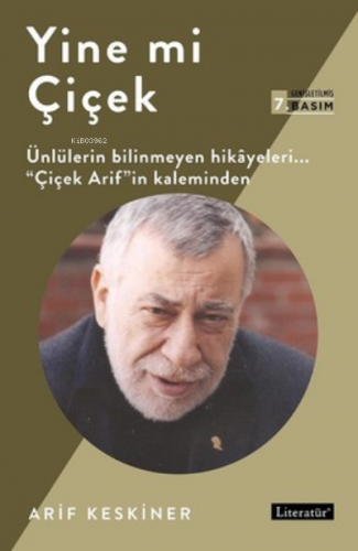 Yine mi Çiçek Arif Keskiner | Arif Keskiner | Literatür Yayıncılık Dağ