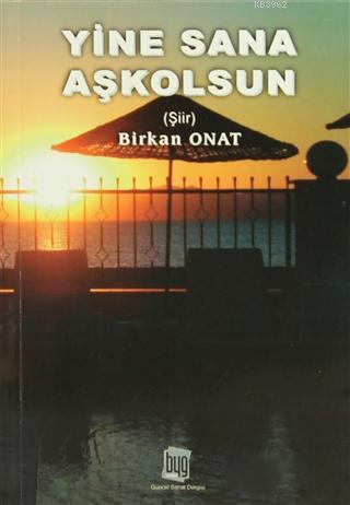 Yine Sana Aşkolsun | Birkan Onat | Baygenç Yayıncılık