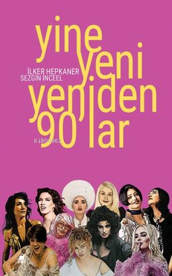 Yine Yeni Yeniden 90'lar | İlker Hepkaner | Ayrıntı Yayınları