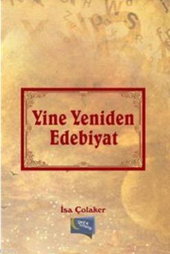 Yine Yeniden Edebiyat | İsa Çolaker | Gece Kitaplığı Yayınları