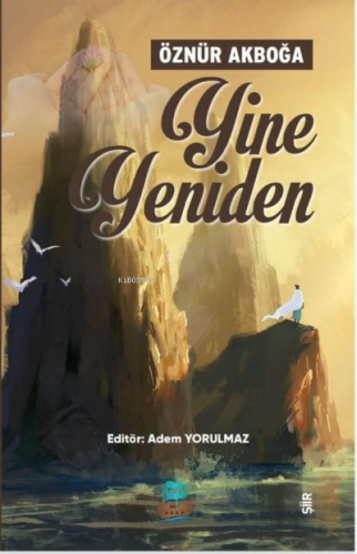 Yine Yeniden | Öznur Akboğa | Yafes Yayınları