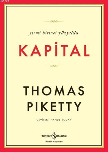 Yirmi Birinci Yüzyılda Kapital (Ciltli) | Thomas Piketty | Türkiye İş 