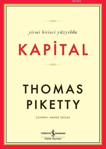 Yirmi Birinci Yüzyılda Kapital | Thomas Piketty | Türkiye İş Bankası K