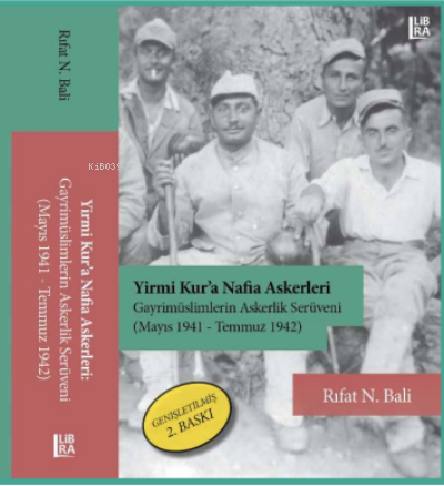 Yirmi Kur’a Nafia Askerleri – Gayrimüslimlerin Askerlik Serüveni (Mayı