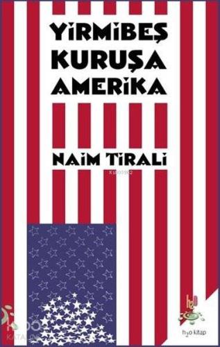 Yirmibeş Kuruşa Amerika | Naim Tirali | h2o kitap