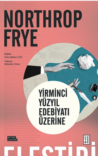 Yirminci Yüzyıl Edebiyatı Üzerine | Northrop Frye | Ketebe Yayınları