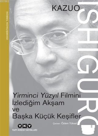 Yirminci Yüzyıl Filmini İzlediğim Akşam ve Başka Küçük Keşifler; Nobel