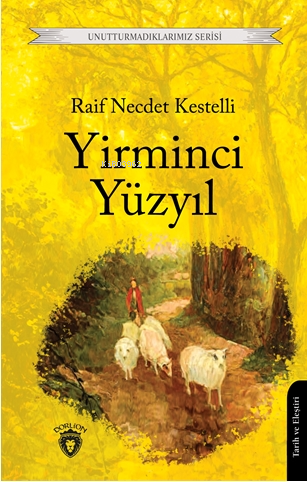 Yirminci Yüzyıl | Raif Necdet Kestelli | Dorlion Yayınevi