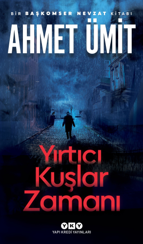 Yırtıcı Kuşlar Zamanı | Ahmet Ümit | Yapı Kredi Yayınları ( YKY )