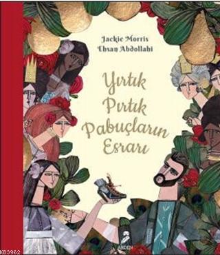 Yırtık Pırtık Papuçların Esrarı | Jackie Morris | Arden Yayınları