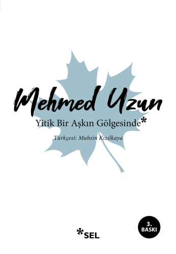 Yitik Bir Aşkın Gölgesinde | Mehmed Uzun | Sel Yayıncılık