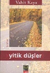 Yitik Düşler | Vahit Kaya | Babıali Kitaplığı