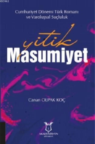 Yitik Masumiyet; "Cumhuriyet Dönemi Türk Romanı ve Varoluşsal Suçluluk