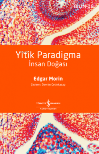 Yitik Paradigma – İnsan Doğasi | Edgar Morin | Türkiye İş Bankası Kült