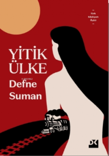 Yitik Ülke | Defne Suman | Doğan Kitap