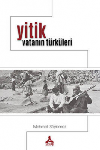 Yitik Vatanın Türküleri | Mehmet Söylemez | Sonçağ Yayınları