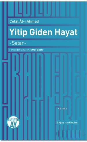 Yitip Giden Hayat | Celal Al-i Ahmed | Büyüyen Ay Yayınları