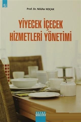 Yiyecek İçecek Hizmetleri Yönetimi | Nilüfer Koçak | Detay Yayıncılık