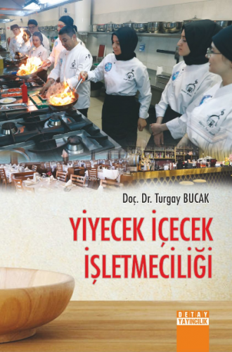 Yiyecek İçecek İşletmeciliği | Turgay Bucak | Detay Yayıncılık