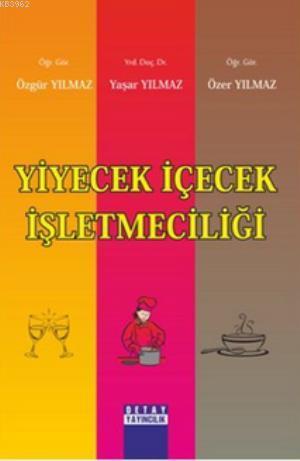 Yiyecek İçecek İşletmeciliği | Yaşar Yılmaz | Detay Yayıncılık