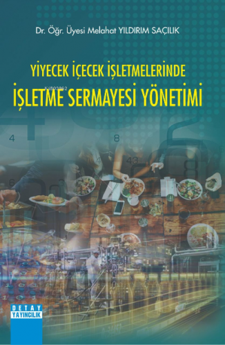 Yiyecek İçecek İşletmelerinde İşletme Sermayesi Yönetimi | Melahat Yıl