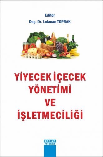 Yiyecek İçecek Yönetimi ve İşletmeciliği | Lokman Toprak | Detay Yayın