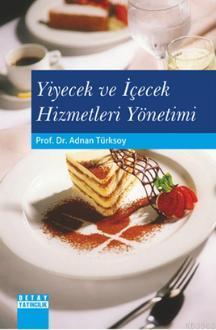 Yiyecek ve İçecek Hizmetleri Yönetimi | Adnan Türksoy | Detay Yayıncıl