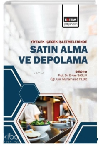 Yiyecek ve İçecek İşletmelerinde;Satın Alma ve Depolama | Erkan Sağlık