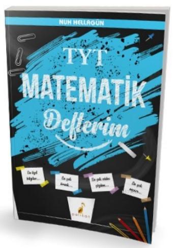 YKS TYT Matematik Defterim | Nuh Hellagün | Pelikan Yayınevi