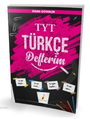 YKS TYT Türkçe Defterim | İhsan Güverçin | Pelikan Yayınevi