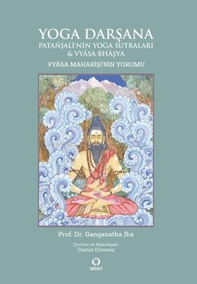 Yoga Darşana; Patanjali'nin Yoga Sutraları ve Vyasa Maharişi'nin Yorum