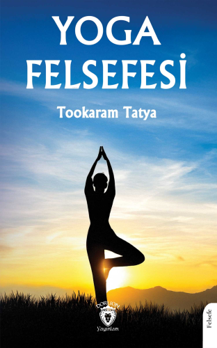 Yoga Felsefesi | Tookaram Tatya | Dorlion Yayınevi