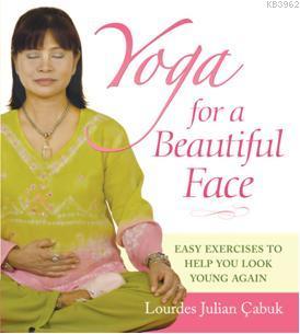 Yoga For a Beautiful Face | Lourdes Julian Çabuk | Kaknüs Yayınları