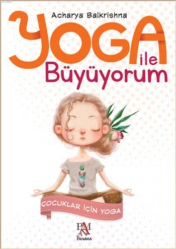 Yoga İle Büyüyorum - Çocuklar İçin Yoga | Acharya Balkrishna | Panama 