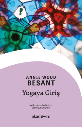 Yogaya Giriş | Annie Wood Besant | Akademim Kitaplığı