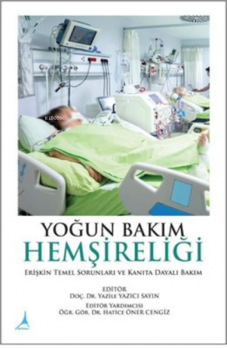 Yoğun Bakım Hemşireliği Temelleri | Kolektif | Alter Yayıncılık