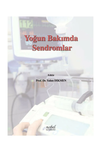 Yoğun Bakımda Sendromlar | Yalım Dikmen | Nobel Tıp Kitabevi