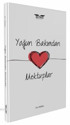 Yoğun Bakımdan Mektuplar | Dr. Nilüfer | Perseus Yayınevi