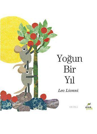 Yoğun Bir yıl | Leo Lionni | Elma Yayınevi