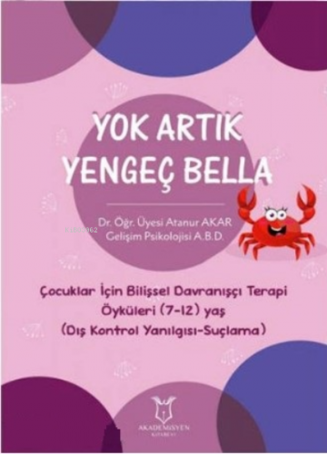 Yok Artık Yengeç Bella | Atanur Akar | Akademisyen Kitabevi