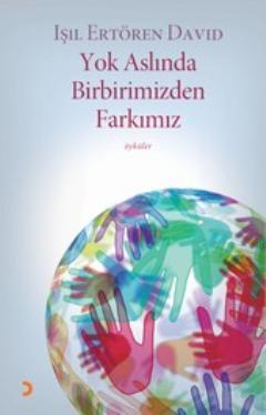 Yok Aslında Birbirimizden Farkımız | Işıl Ertören David | Cinius Yayın