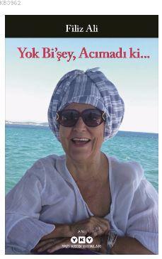 Yok Bi'şey, Acımadı ki... | Filiz Ali | Yapı Kredi Yayınları ( YKY )